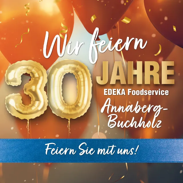 Wir feiern unser 30-jähriges Jubiläum in Annaberg-Buchholz